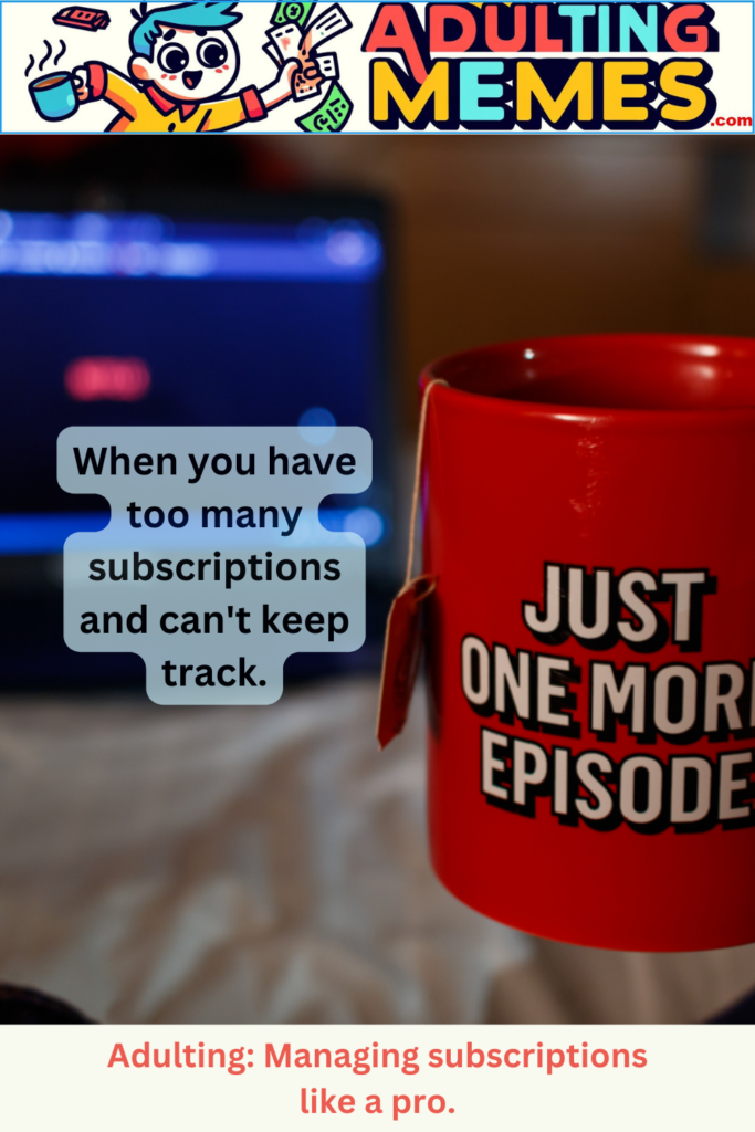 managing subscriptions meme